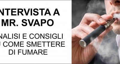 Mr Svapo - Intervista ad uno Svapatore